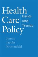 Health Care Policy: Issues and Trends 027597460X Book Cover