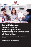 Caractéristiques structurelles et sémantiques de la terminologie économique et financière: Caractéristiques de la terminologie économique anglaise (French Edition) 620760038X Book Cover