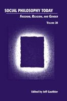Freedom, Religion, and Gender (Social Philosophy Today) 1889680893 Book Cover