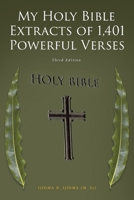 My Holy Bible Extracts of 1,401 Powerful Verses: Third Edition 1685268897 Book Cover