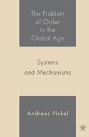 The Problem of Order in the Global Age: Systems and Mechanisms 1349533734 Book Cover