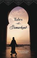 Tales of Sumarkand: Stories of Christians in Muslim Lands 173332660X Book Cover