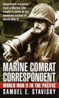 Marine Combat Correspondent: World War II in the Pacific 0804118655 Book Cover