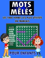 Mots M�l�s Pour Enfants, Les 1000 Verbes Les Plus Utilis�s En Fran�ais: 100 Grilles Avec Solutions, Mots Cach�s Jeux �ducatifs, Grand Format B088N2HR2Q Book Cover