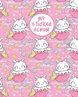 My Sticker Album: Cute Cat Kitten Mermaid Fun Activity Books, Collecting Stickers, Doodling, Sketching, Drawing - To Put in Blank Permanent Favorite Stickers Book for Girls Kids Daughter 1706102445 Book Cover