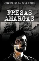 Fresas Amargas 1463317905 Book Cover