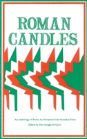 Roman candles: An anthology of poems by seventeen Italo-Canadian poets 0888820305 Book Cover