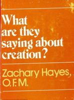 What Are They Saying About Creation? (Deus Book) 0809122863 Book Cover