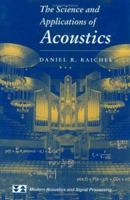 The Science and Applications of Acoustics 0387989072 Book Cover