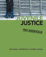 Juvenile Justice: The Essentials 1412970121 Book Cover