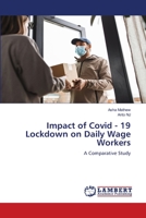 Impact of Covid - 19 Lockdown on Daily Wage Workers: A Comparative Study 6206158187 Book Cover