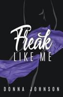 Freak Like Me 1545643695 Book Cover