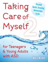 Taking Care of Myself2: For Teenagers and Young Adults with ASD 1941765300 Book Cover