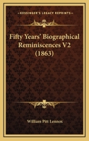 Fifty Years' Biographical Reminiscences V2 0548841853 Book Cover