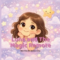 Luna and The Magic Remote B0GJFFKZV8 Book Cover