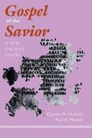 Gospel of the Savior: A New Ancient Gospel (California Classical Library) 0944344682 Book Cover