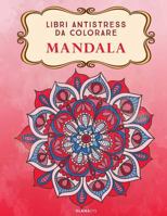 Mandala: Libri antistress da colorare 1542473691 Book Cover