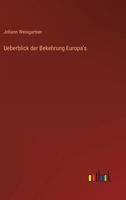 Ueberblick der Bekehrung Europa's 3368426702 Book Cover