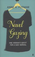 Navel Gazing: One Woman's Quest for a Size Normal 0571284442 Book Cover