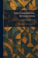 The Commercial Revolution: Mercantilism - Colbert -Adam Smith 1025568966 Book Cover
