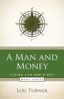 A Man and Money 1733118659 Book Cover