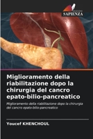 Miglioramento della riabilitazione dopo la chirurgia del cancro epato-bilio-pancreatico: Miglioramento della riabilitazione dopo la chirurgia del cancro epato-bilio-pancreatico 620593857X Book Cover