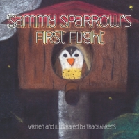 Sammy Sparrow’s First Flight B095LH5LF9 Book Cover