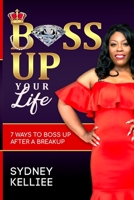 Boss up Your Life: 7 Ways To Boss Up After Breakup B08M2BC743 Book Cover