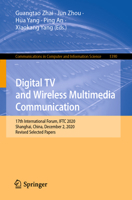 Digital TV and Wireless Multimedia Communication: 17th International Forum, IFTC 2020, Shanghai, China, December 2, 2020, Revised Selected Papers 9811611939 Book Cover