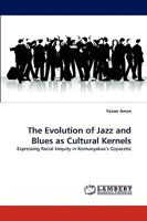 The Evolution of Jazz and Blues as Cultural Kernels 3838382331 Book Cover