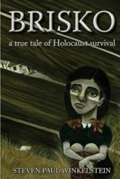 Brisko: a true tale of Holocaust survival 0982449860 Book Cover