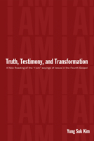 Truth, Testimony, and Transformation 1620322226 Book Cover
