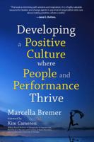 Developing a Positive Culture where People and Performance Thrive 1628654406 Book Cover