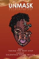 Unmask Book 3-Taking the Next Step B0CLMVQF9J Book Cover