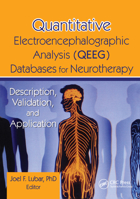 Quantitative Electroencephalographic Analysis (Qeeg) Databases for Neurotherapy: Description, Validation, and Application 0789004887 Book Cover