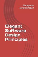 Elegant Software Design Principles 1790946948 Book Cover