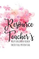 Resource Teacher's Help Children Reach Their Full Potential 1792700563 Book Cover