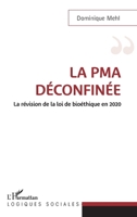 La PMA déconfinée: La révision de la loi de bioéthique en 2020 (Logiques Sociales) (French Edition) 2343218803 Book Cover