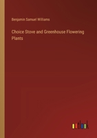 Choice Stove and Greenhouse Flowering Plants 3368175688 Book Cover