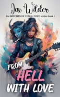 From Hell With Love: The Witches of Coral Cove Book 1 B0FBQH93BG Book Cover