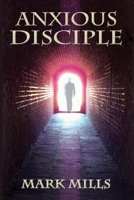 Anxious Disciple 1502798964 Book Cover