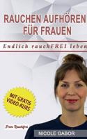 Rauchen aufhören für Frauen: Eine Schritt-für-Schritt-Anleitung in Ihr rauchfreies Leben 3746034205 Book Cover