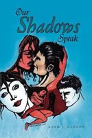Our Shadows Speak 1465356398 Book Cover