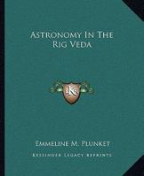 Astronomy in the Rig Veda 1162903767 Book Cover