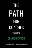 The PATH For Coaches Vol. 4: Communication 196746457X Book Cover