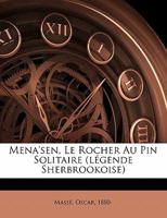 Mena'sen, Le Rocher Au Pin Solitaire (L�gende Sherbrookoise) 0274569248 Book Cover