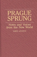 Prague Sprung: Notes and Voices from the New World 0275945367 Book Cover
