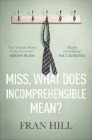 Miss, What Does Incomprehensible Mean? 0281081999 Book Cover