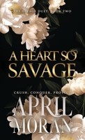 A Heart So Savage (The Savage Duet) B0CS7VZD42 Book Cover