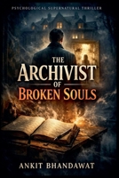 The Archivist of Broken Souls B0GMYHFBGB Book Cover